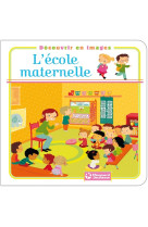 Découvrir en images - l'école maternelle