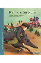 Ivan et le loup gris - contes et classiques du monde