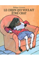 Chien qui voulait etre chat (le)