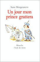 Jour mon prince grattera (un)