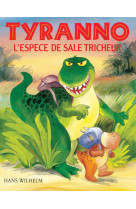 Tyranno - l'espèce de sale tricheur