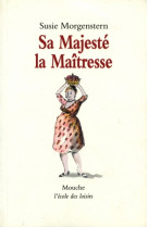 Sa majeste la maitresse