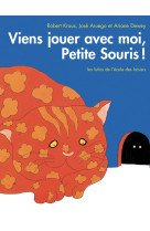 Viens jouer avec moi, petite souris !