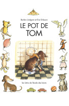 Le pot de tom