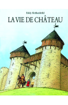 Vie de chateau (la)