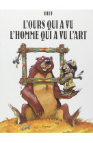 L'ours qui a vu l'homme qui a vu l'art