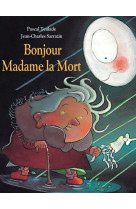 Bonjour madame la mort