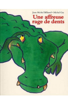 Affreuse rage de dents (une)