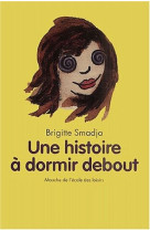 Histoire a dormir debout (une)