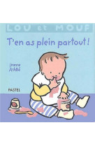 Lou et mouf t'en as plein partout