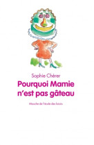 Pourquoi mamie n'est pas gâteau