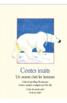 Contes inuits un ourson chez les hommes