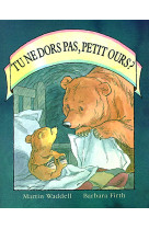 Tu ne dors pas petit ours