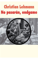 No pasarán, endgame