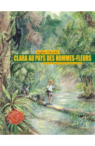 Clara au pays des hommes fleurs