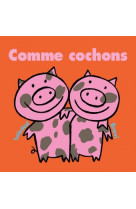 Comme cochons