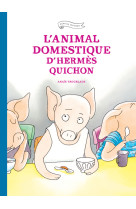 L'animal domestique d'hermès quichon