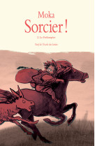 Sorcier ! - tome 2 - le frélampier