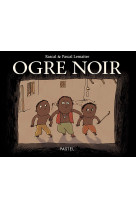 Ogre noir