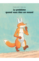 Probleme quand on est un renard (le)