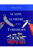 Loup la chevre et les 7 chevreaux (le)