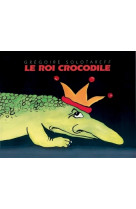 Roi crocodile (le)