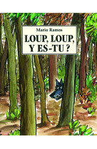 Loup, loup y es tu ?