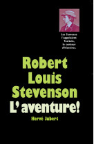 Robert louis stevenson - l'aventure !