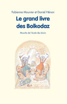 Le grand livre des bolkodaz