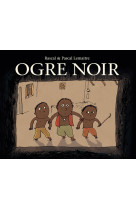 Ogre noir