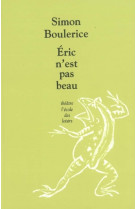 Eric n'est pas beau