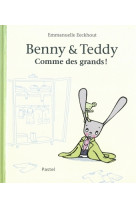 Benny et teddy comme des grands