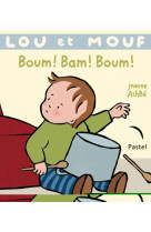 Lou et mouf boum ! bam ! boum !