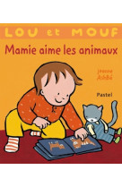 Lou et mouf mamie aime les animaux