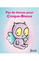 Pas de bisous pour croque bisous