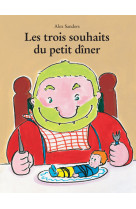 Les trois souhaits du petit dîner