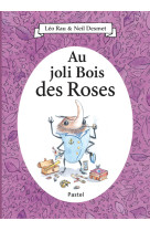 Au joli bois des roses