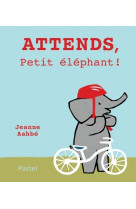 Attends, petit elephant !