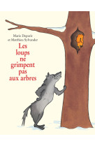 Les loups ne grimpent pas aux arbres