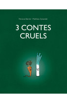 3 contes cruels