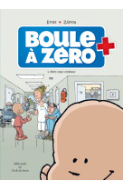 Boule à zéro - tome 1 - petit cœur chômeur