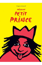 Mechant petit prince (le)