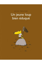 Jeune loup bien eduque (un)