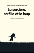 La sorcière, sa fille et le loup