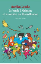 La bande a grimme et la sorciere du palais bonbon.