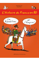 L'histoire de france en bd - tome 5 - la révolution ? et l'empire !