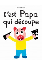 C'est papa qui decoupe