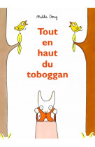 Tout en haut du toboggan