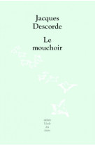 Mouchoir (le)