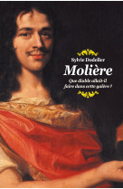 Molière - que diable allait-il faire dans cette galère ?